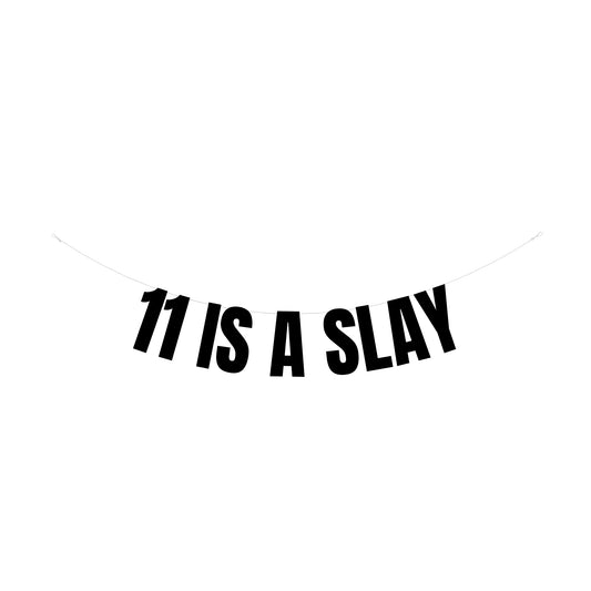 11 is a slay banner