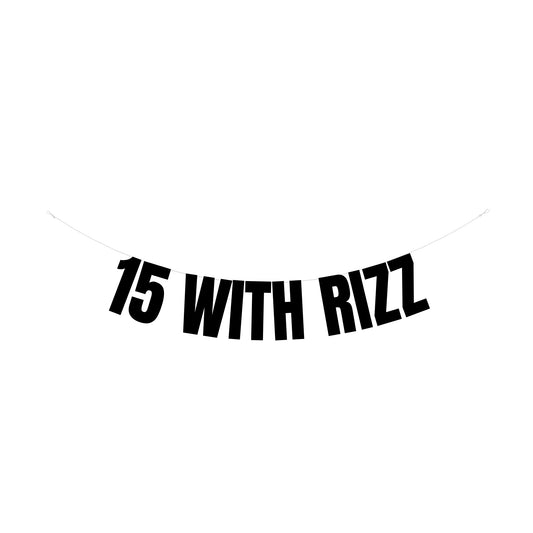 15 with rizz banner