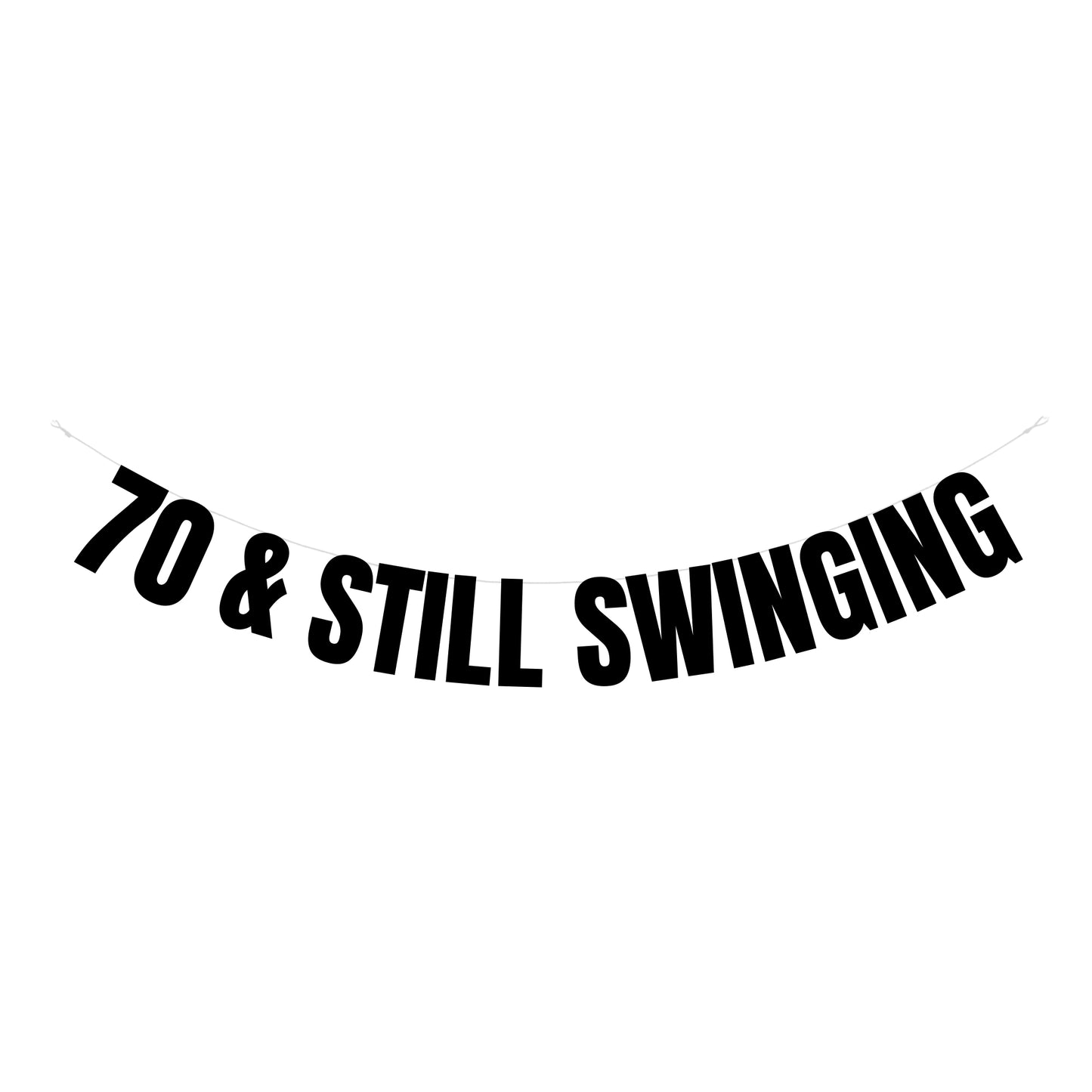 70 & still swinging banner