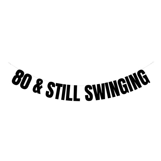 80 & still swinging banner