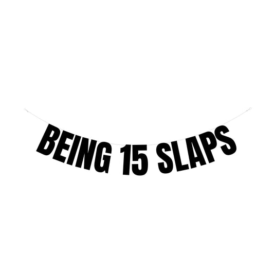 Being 15 slaps banner