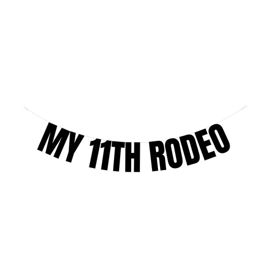 My 11th rodeo banner