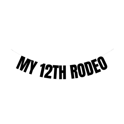 My 12th rodeo banner