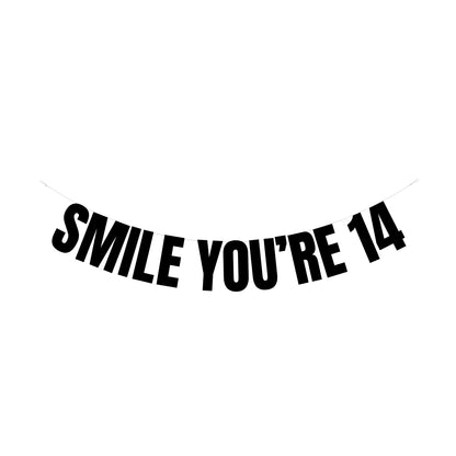 Smile you're 14 banner