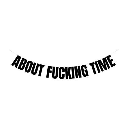 About fucking time banner