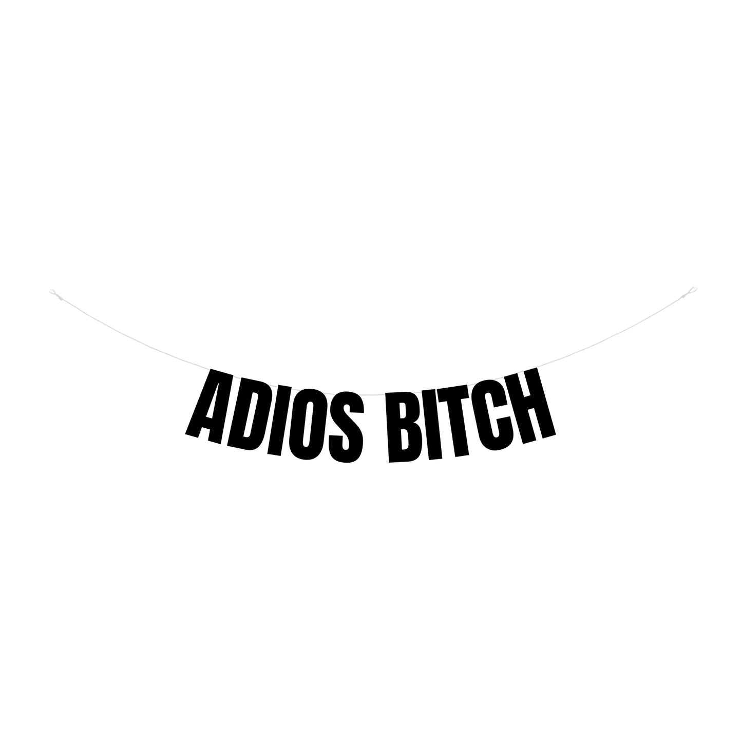 Adios bitch banner