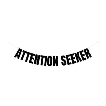 Attention seeker banner