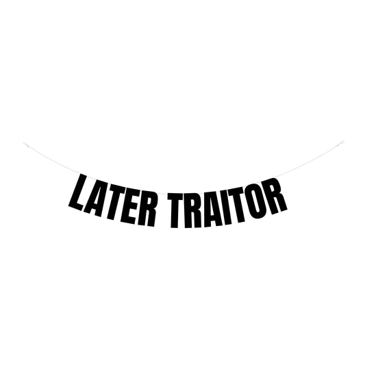 Later Traitor banner