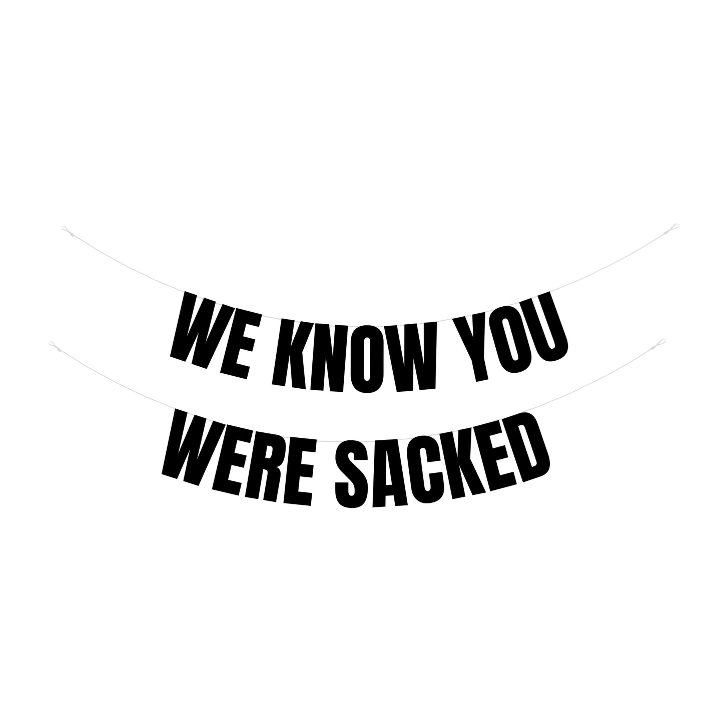 You were sacked banner