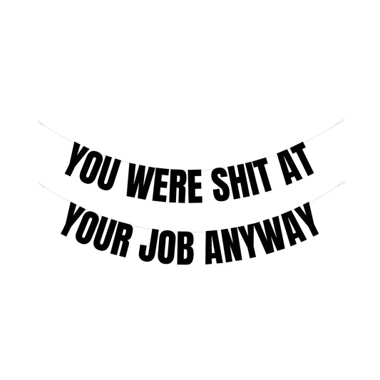 Shit at your job banner